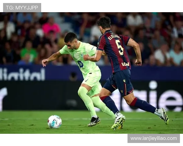 巴塞罗那主场迎战莱万特西甲激战再度上演期待精彩表现 巴塞罗那主场迎战莱万特西甲激战再度上演期待精彩表现