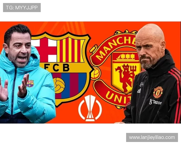 巴萨与曼联对决比分预测分析及赛前展望